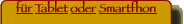 fr Tablet oder Smartfhon